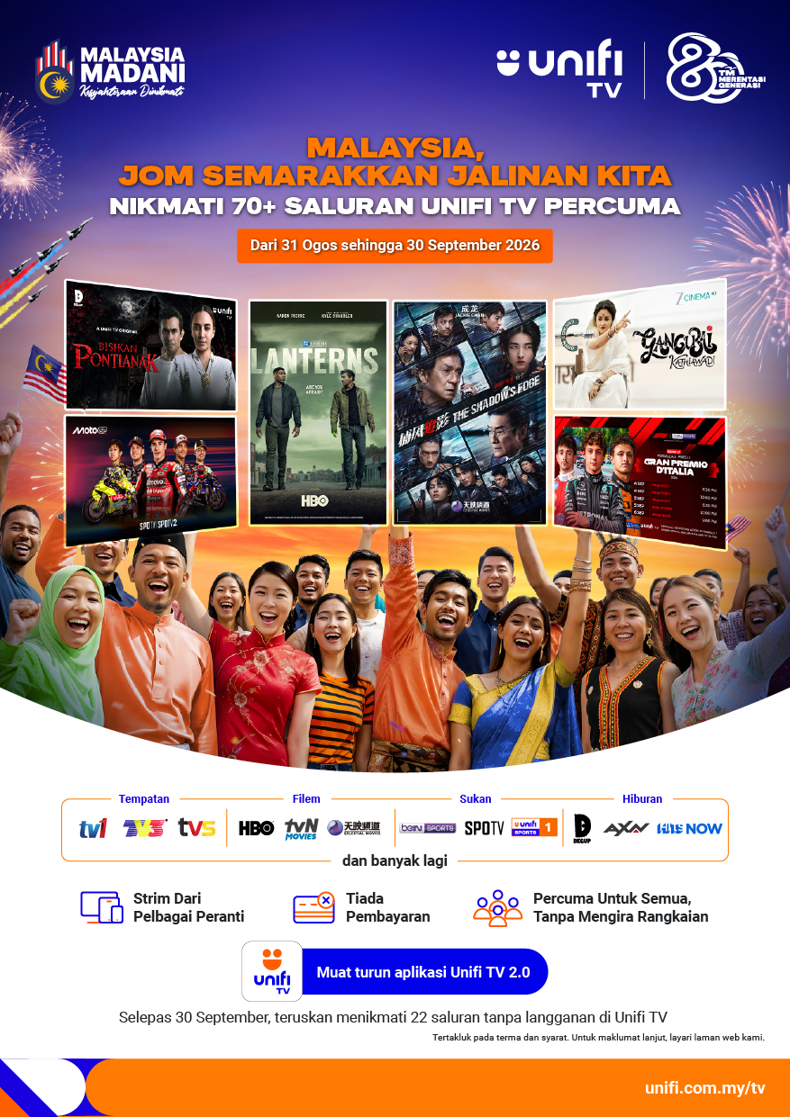 UNIFI TV OFFERS FREE FULL CHANNEL LINE-UP TO ALL MALAYSIANS FOR THE FIRST TIME, INCLUDING EXCLUSIVE HBO AND CINEMAX CHANNELS THIS HARI KEBANGSAAN AND HARI MALAYSIA